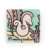 If I Were A Seahorse Board - Book